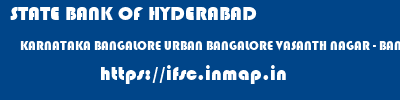 STATE BANK OF HYDERABAD  KARNATAKA BANGALORE URBAN BANGALORE VASANTH NAGAR - BANGALORE  ifsc code